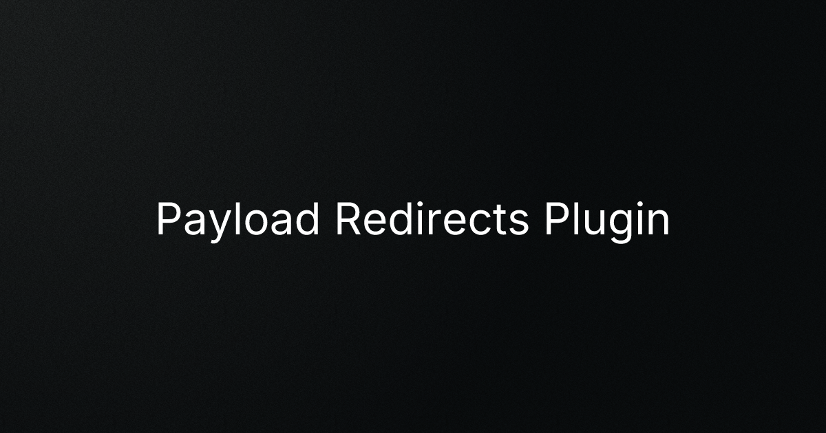 Payload Redirects Plugin cover image