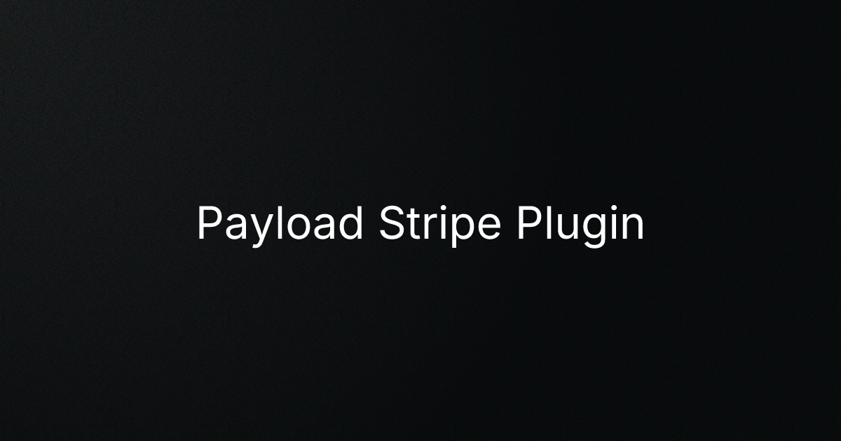 Payload Stripe Plugin cover image