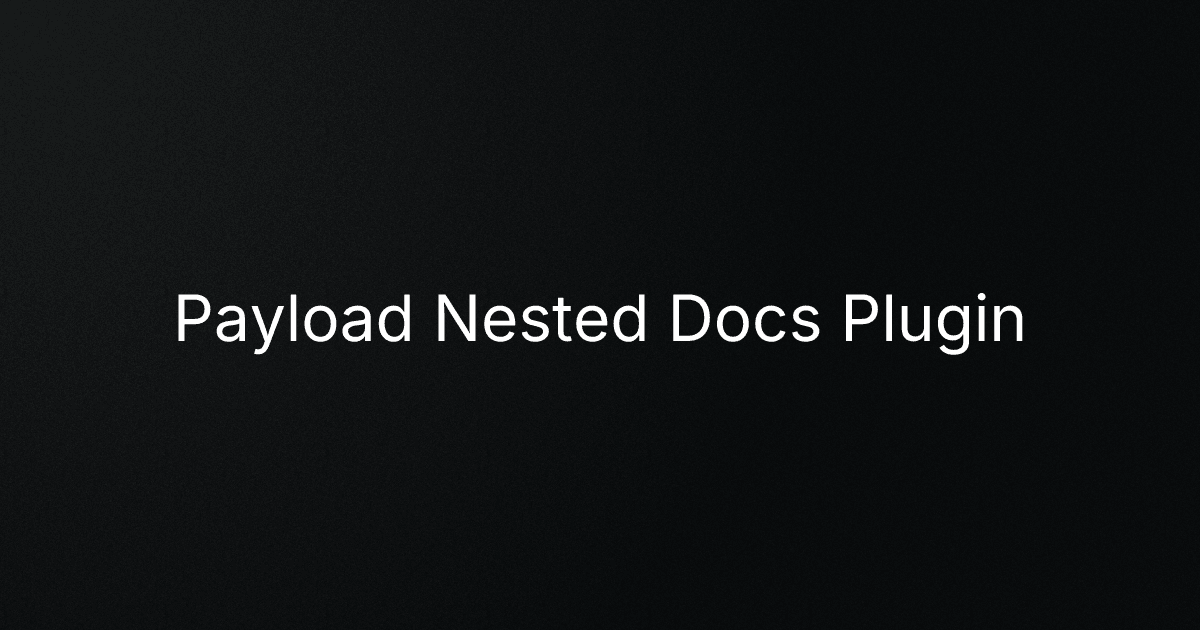 Payload Nested Docs Plugin cover image