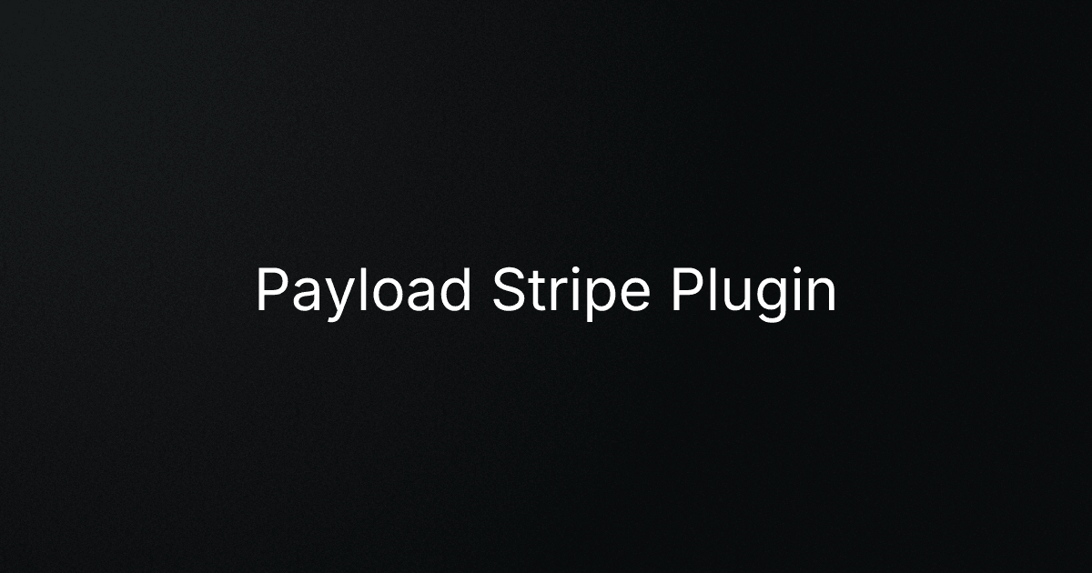 Payload Stripe Plugin cover image