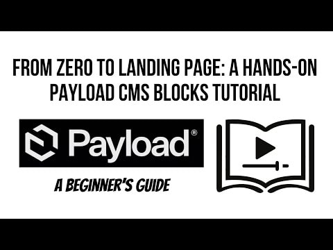 From Zero to Landing Page: A Beginner's Guide to Payload CMS Blocks